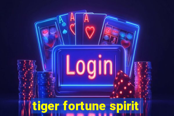 tiger fortune spirit